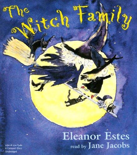 Eleanor Estes: The Witch Family (AudiobookFormat, 2007, Listen & Live Audio, Inc.)