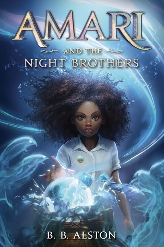 B. B. Alston: Amari and the Night Brothers (2021, HarperCollins Publishers)