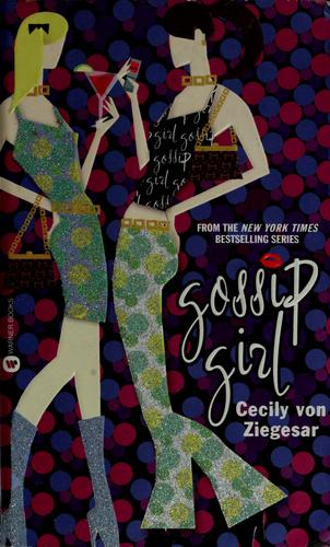 Cecily von Ziegesar: Gossip Girl (2003, Warner Books)