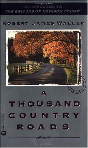 Robert James Waller: A Thousand Country Roads (2003, Grand Central Publishing)