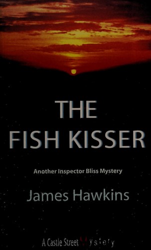 James Hawkins: The fish kisser (2001, Dundurn Press)