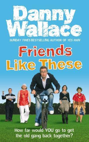 Danny Wallace: Friends Like These (2008)