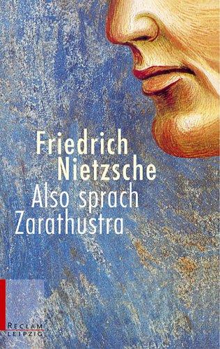 Friedrich Nietzsche: Also sprach Zarathustra. Ein Buch für Alle und Keinen. (Paperback, German language, 2000, Reclam, Leipzig)