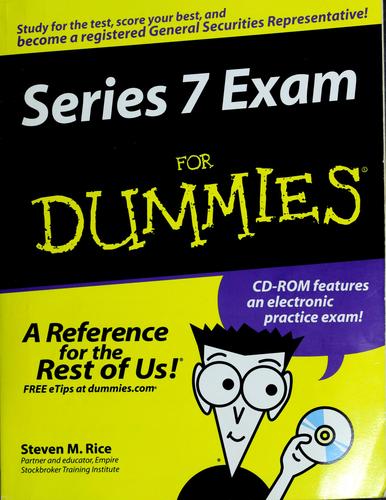 Steve Rice: Series 7 exam for dummies (2007, Wiley)