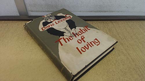 Doris Lessing: THE HABIT OF LOVING (Hardcover, 1957, Thomas Y. Crowell, MacGibbon & Kee,)