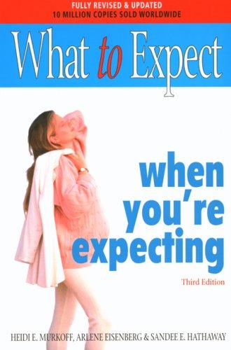 Heidi Murkoff, Arlene Eisenberg, Sandee E. Hathaway: What to Expect When You're Expecting (What to Expect) (Paperback, 2002, Simon & Schuster Ltd)