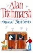 Alan Titchmarsh: Animal Instincts (Paperback, 2004, Pocket Books)