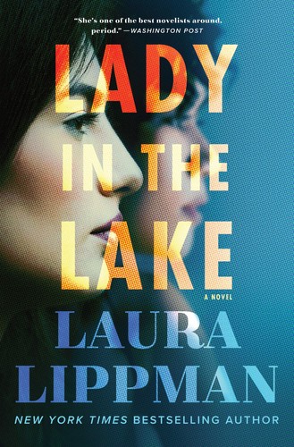 Laura Lippman: Lady in the Lake (2019, William Morrow)