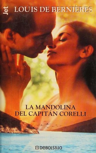 Louis de Bernières: La mandolina del Capitán Corelli (Spanish language, 2001, De Bolsillo)