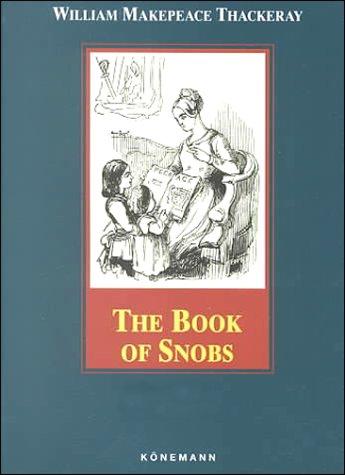 William Makepeace Thackeray: The Book of Snobs (Hardcover, 1999, Konemann)