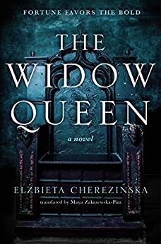 Elzbieta Cherezinska: The Widow Queen (Hardcover, 2021, Forge Books)