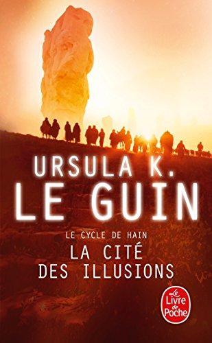 Ursula K. Le Guin: La cité des illusions (French language, 2004, Le Livre de poche)