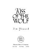 Jim Shepard: Kiss of the wolf (1994, Harcourt, Brace & Co.)