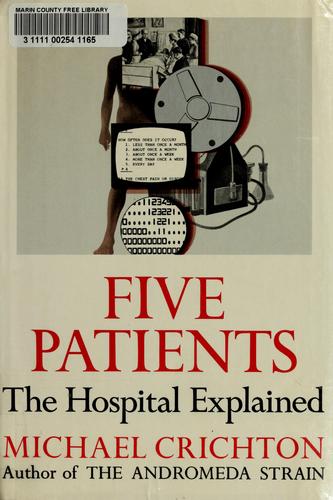 Michael Crichton: Five patients (1970, Knopf)