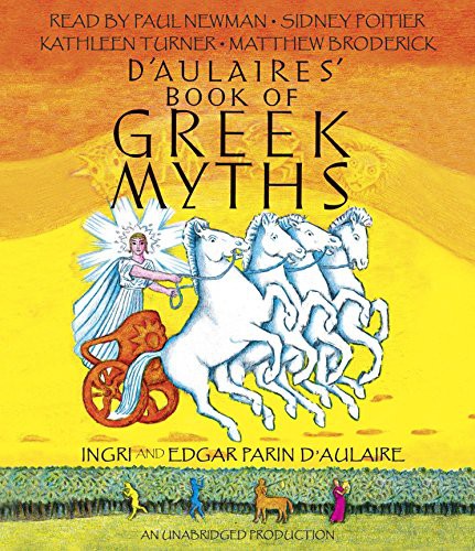 Ingri Parin D'Aulaire, Edgar Parin D'Aulaire, Paul Newman, Sidney Poitier, Kathleen Turner: D'Aulaires' Book of Greek Myths (AudiobookFormat, 2012, Listening Library)