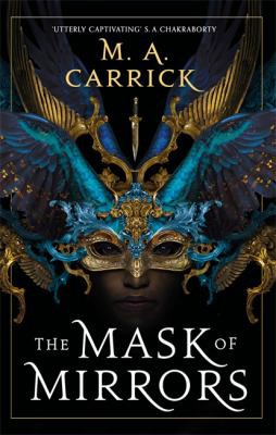 M. A. Carrick: Mask of Mirrors (2021, Little, Brown Book Group Limited)