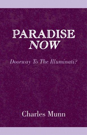 Charles Munn: Paradise Now (Paperback, Xlibris Corporation)