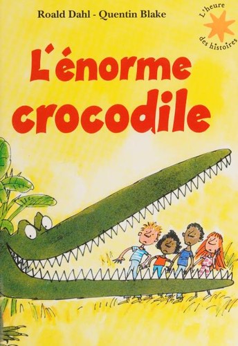 Roald Dahl: L'énorme crocodile (French language, 2010, Gallimard)