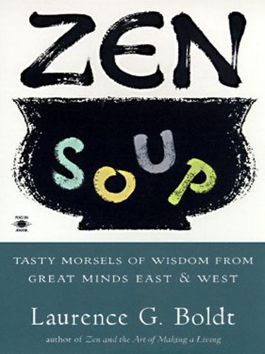 Laurence G. Boldt: Zen Soup (EBook, 2008, Penguin Group USA, Inc.)