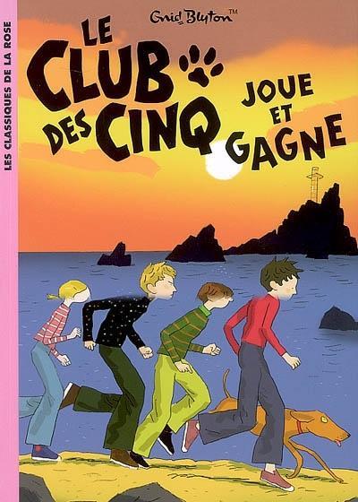 Enid Blyton: Le Club des cinq joue et gagne (French language, 2007, Hachette Jeunesse)