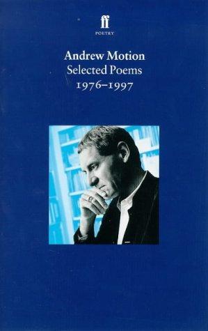 Andrew Motion: Selected poems, 1976-1997 (1998, Faber and Faber)