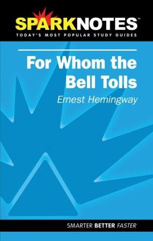 Ernest Hemingway, SparkNotes Staff: Spark Notes For Whom The Bell Tolls (Paperback, 2003, SparkNotes)