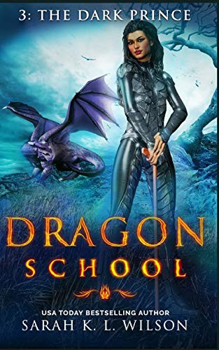 Sarah K. L. Wilson: Dragon School (Paperback, 2017, Createspace Independent Publishing Platform, CreateSpace Independent Publishing Platform)