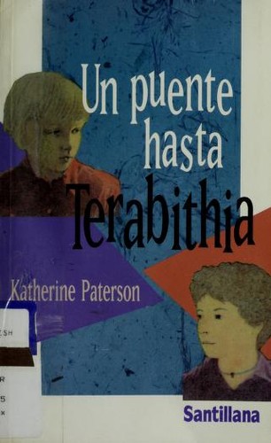 Katherine Paterson, Barbara McShane, Javier Alfaya: Un puente hasta Therabithia (Paperback, Spanish language, 1996, Santillana)