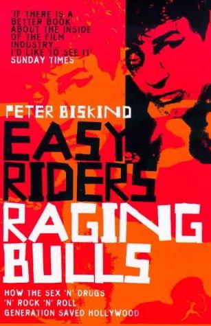 Peter Biskind: Easy Riders, Raging Bulls (Paperback, 1999, Bloomsbury Publishing PLC)