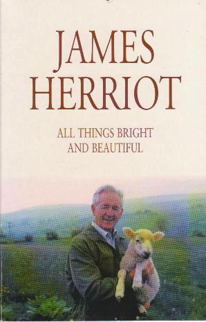 James Herriot: All Things Bright and Beautiful (1974, Collier-Macmillan, St. Martin's Press)