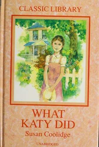 Sarah Chauncey Woolsey: What Katy did (1989, World International Publishing)