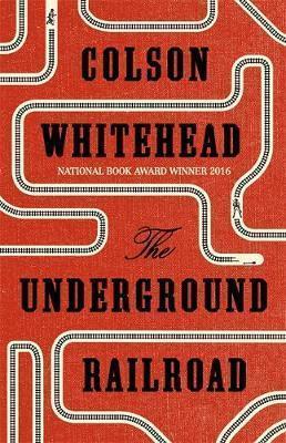 Colson Whitehead: The Underground Railroad (2016, Fleet)