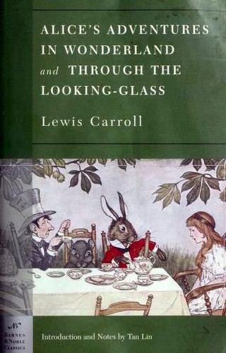 Lewis Carroll: Alice’s Adventures in Wonderland and Through the Looking-glass (Paperback, 2004, Barnes & Noble Classics)