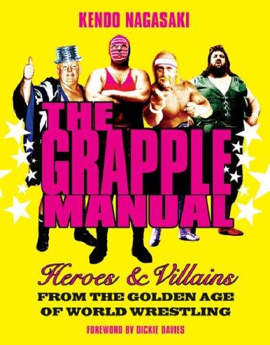 Kendo Nagasaki: The Grapple Manual (Hardcover, 2005, WN)