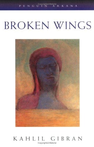 Kahlil Gibran: Broken wings (1998, Penguin Books)