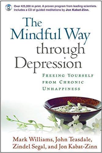 The Mindful Way Through Depression: Freeing Yourself from Chronic Unhappiness (Book & CD) (2007)