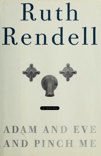 Ruth Rendell: Adam and Eve and Pinch me (2001, Doubleday Canada)