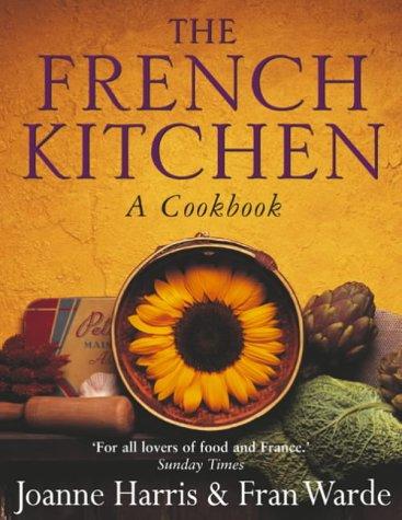 Joanne Harris, Fran Warde: The French Kitchen (2003, Doubleday)