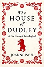 Joanne Paul: House of Dudley (2023, Pegasus Books)