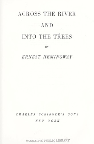 Ernest Hemingway: Across the river and into the trees. (1970, Scribner)