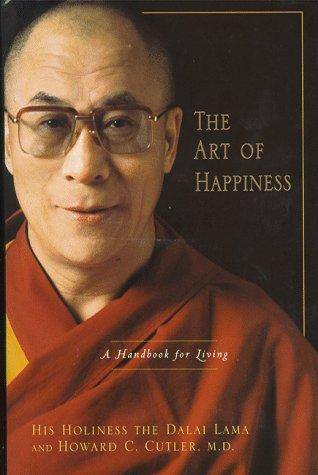 14th Dalai Lama, Howard C. Cutler: The art of happiness (Hardcover, 1998, Riverhead Books)