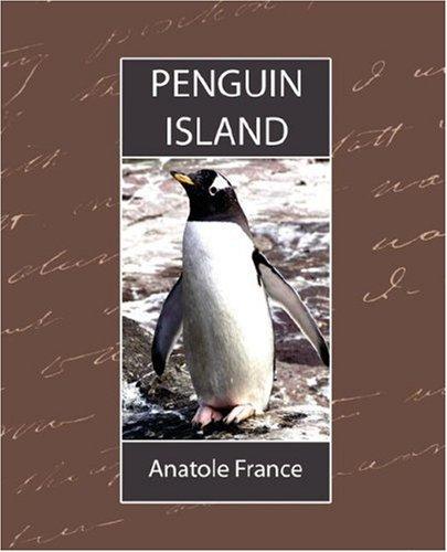 Anatole France: Penguin Island (Paperback, 2007, Book Jungle)