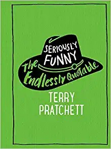 Terry Pratchett: Seriously Funny (2016, Transworld Publishers Limited)