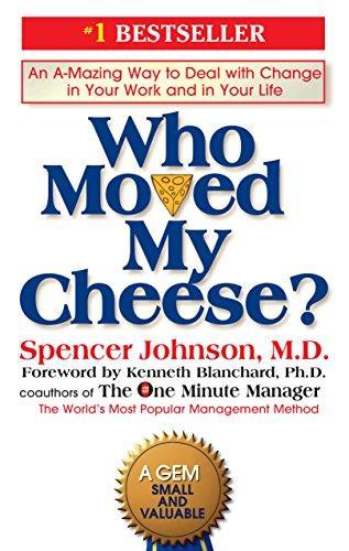Who Moved My Cheese?: An Amazing Way to Deal with Change in Your Work and in Your Life (1998)