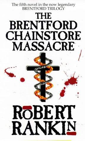 Robert Rankin: The Brentford Chainstore Massacre (1997, Doubleday)