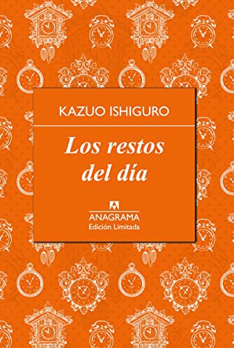 Kazuo Ishiguro, Ángel Luis Hernández Francés: Los restos del día (Hardcover, Spanish language, 2015, Editorial Anagrama S.A., Ingramcontent)