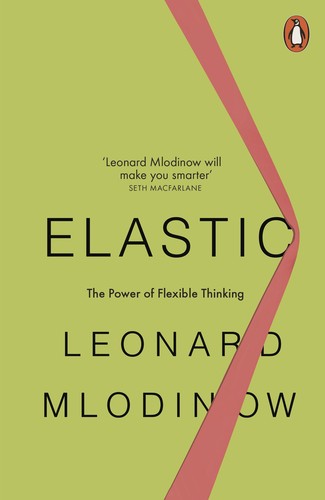 Leonard Mlodinow: Elastic (2018, Penguin Books, Limited)