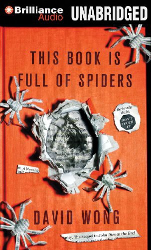 Nick Podehl, David Wong: This Book is Full of Spiders (AudiobookFormat, 2013, Brilliance Audio)