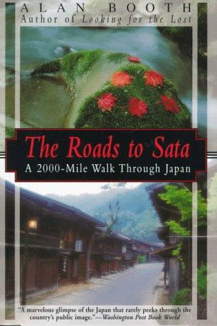 Alan Booth: The Roads to Sata (Paperback, 1997, Kodansha Globe)