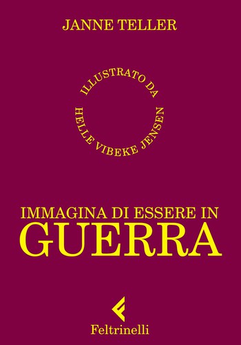 Janne Teller: Immagina di essere in guerra (Paperback, Italian language, 2014, Feltrinelli)